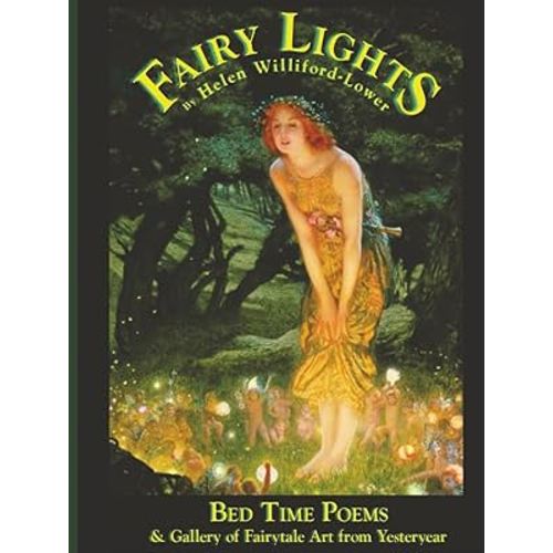 Fairy Lights: Bed Time Poems & Gallery of Fairytale Art from Yesteryear