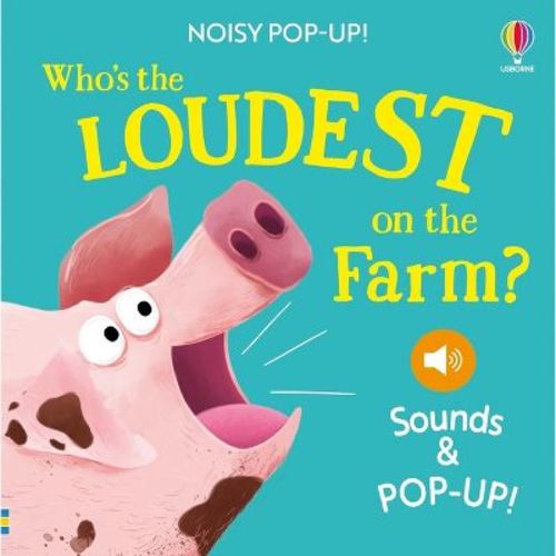 Noisy Pop-Up: Who's the Loudest on the Farm? - (Noisy Pop-Ups) by Sam Taplin (Board Book)
