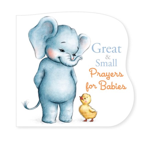 Great and Small Prayers for Babies