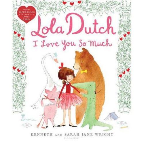 Lola Dutch I Love You So Much - By Kenneth Wright (hardcover)
