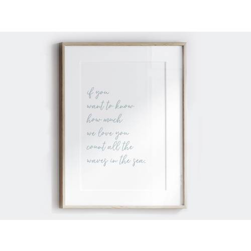 Nautical Nursery Wall Art, If You Want to Know How Much We Love You, Count all the Waves in the Sea Printable, Ocean Nursery, nautical quote