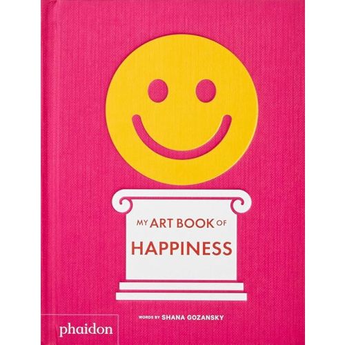 My Art Book of Happiness (My Art Books) Board book – May 27, 2020