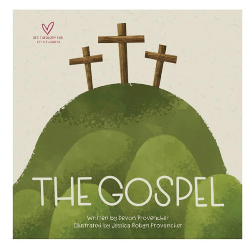 The Gospel (Big Theology for Little Hearts)