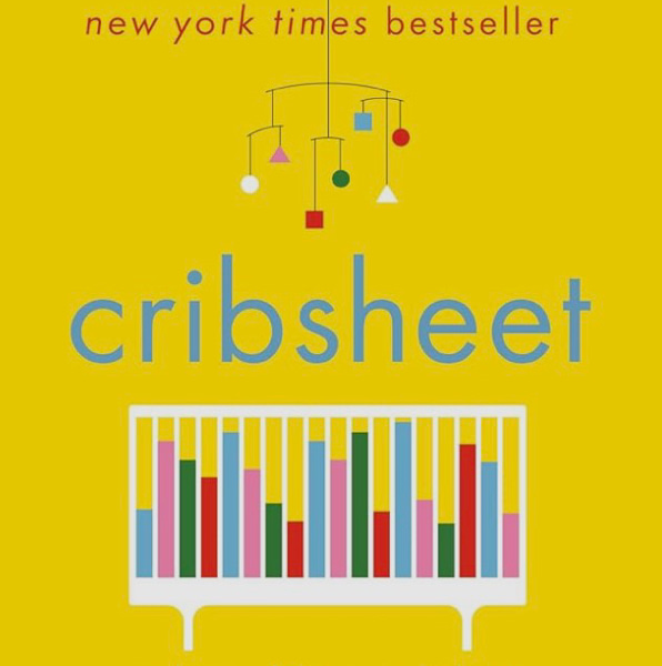 Cribsheet: A Data-Driven Guide to Better, More Relaxed Parenting, from Birth to Preschool (The ParentData Book 2)