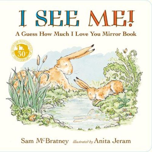 I See Me: A Guess How Much I Love You Mirror Book - by Sam McBratney (Board Book)