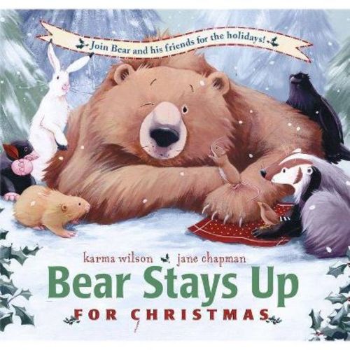 Bear Stays Up for Christmas - (Bear Books) by Karma Wilson (Hardcover)