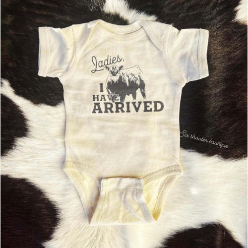 Ladies I have arrived baby onesie