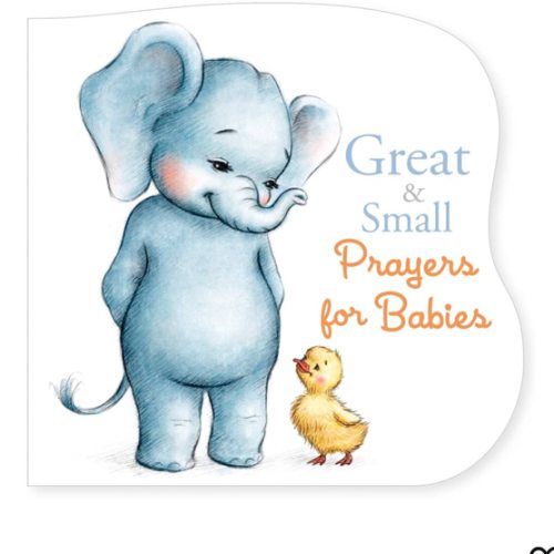 Great and Small Prayers for Babies