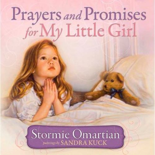 Prayers and Promises for My Little Girl - by Stormie Omartian (Hardcover)