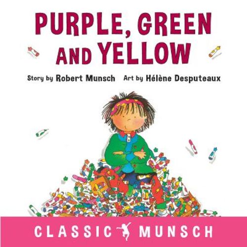 Purple, Green and Yellow - (Classic Munsch) by Robert Munsch (Paperback)