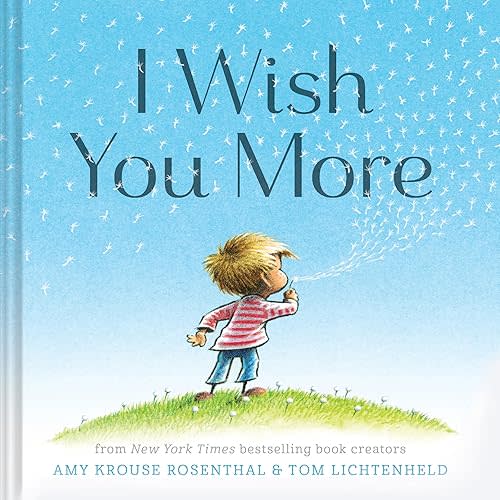 I Wish You More Hardcover – Picture Book, March 31, 2015