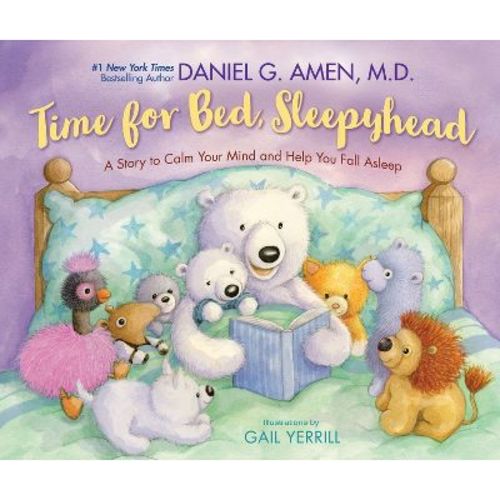 Time For Bed, Sleepyhead - By Daniel Amen (paperback)