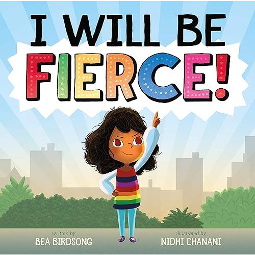 I Will Be Fierce Hardcover – Picture Book, April 23, 2019