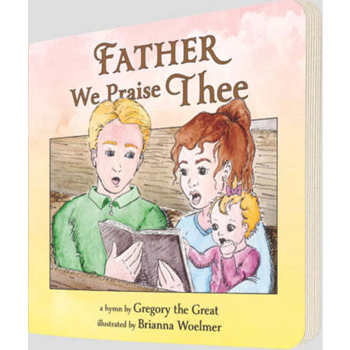 Father, We Praise Thee