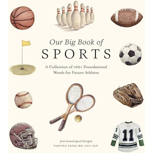 Our Big Book of Sports: A Collection of 100+ Foundational Words for Future Athletes (Our Little Adventures Series) Board book – June 3, 2025