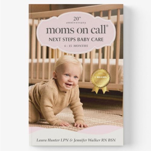 Moms on Call | Next Steps Baby Care 6-15 Months | Parenting Book 2 of 3 | 20th Anniversary Edition (Moms on Call Parenting Books)