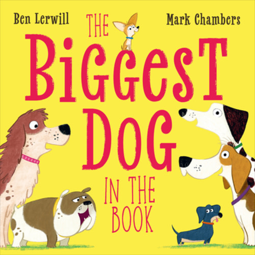 The Biggest Dog in the Book (Who's the Biggest?) | BookPeople | Austin’s Favorite Independent Bookstore for Books, Events & Community Since 1970