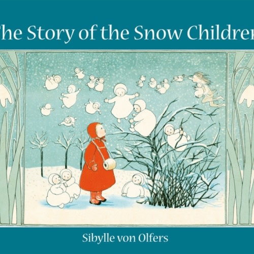 The Story of the Snow Children | Sibylle von Olfers | Waldorf Children's Books