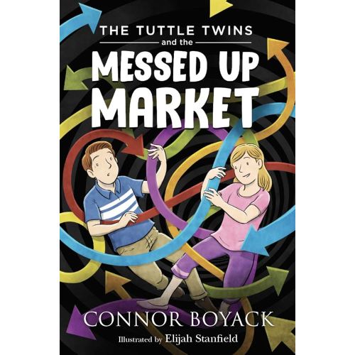 The Tuttle Twins and the Messed Up Market