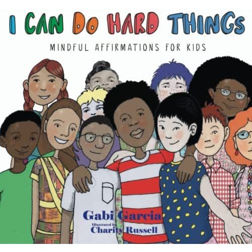I Can Do Hard Things: Mindful Affirmations for Kids