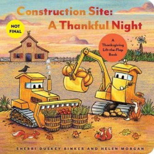 Sherri Duskey Rinker: Construction Site: a Thankful Night: A Thanksgiving Lift-The-Flap Book (Board Book)