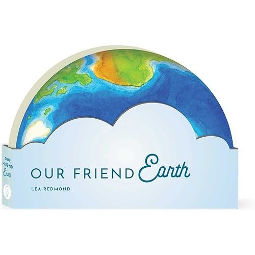 Our Friend Earth (Full Circle Books) Board book – April 30, 2024