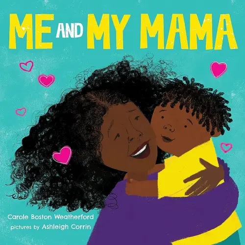 Me and My Mama: Celebrate Black Joy and Family Love