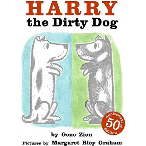 Harry the Dirty Dog: A Beloved Classic About a Stubborn Dog Who Absolutely Refuses Bath Time and Makes a Mess (Harry the Dog)
