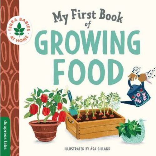 My First Book of Growing Food - (Terra Babies at Home) by Duopress Labs (Board Book)