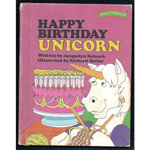 Happy Birthday Unicorn (Sweet Pickles Series) Hardcover – January 1, 1979