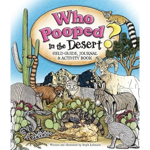 Who Pooped in the Desert? Field Guide, Journal & Activity Book (Who Pooped in the Park?)