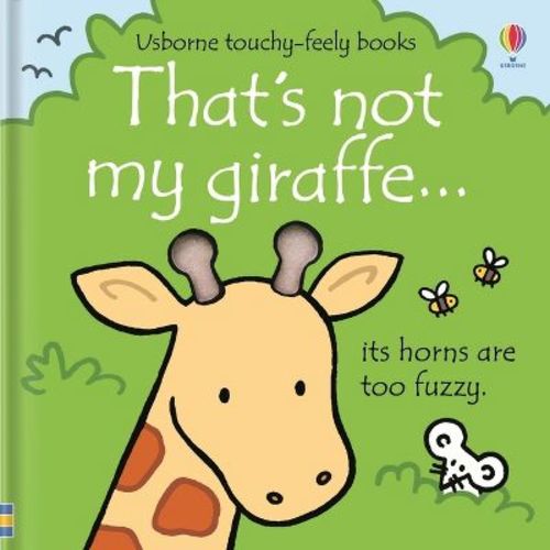That's Not My Giraffe. - (That's Not Myï¿1/2) by Fiona Watt (Board Book)