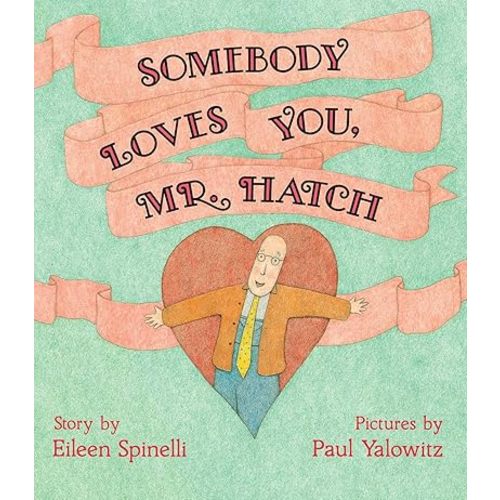 Somebody Loves You, Mr. Hatch Hardcover – Picture Book, December 7, 2021