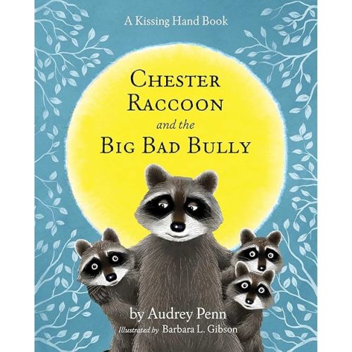 Chester Raccoon and the Big Bad Bully (The Kissing Hand Series) Hardcover – Picture Book, August 15, 2008