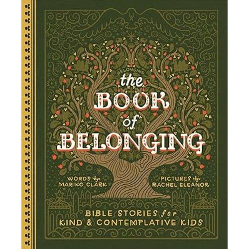 The Book of Belonging: Bible Stories for Kind and Contemplative Kids