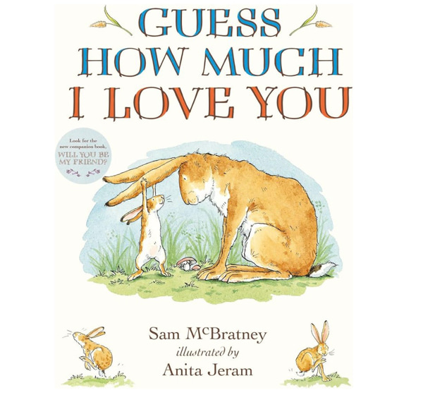 Guess How Much I Love You: (A Cherished Classic About Little Nutbrown Hare Loving Right Up to the Moon and Back - An Ideal Baby Book for Baby Shower Gifts)