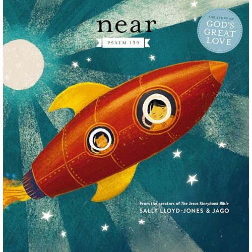 Near: Psalm 139 (Jesus Storybook Bible)