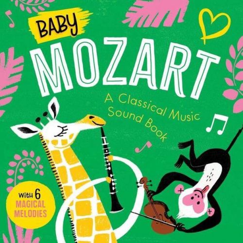 Baby Mozart: A Classical Music Sound Book (with 6 Magical Melodies) - (baby Classical Music Sound Books) By Little Genius Books (board Book)