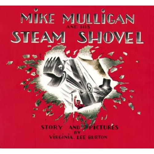 Mike Mulligan and His Steam Shovel by Virginia Lee Burton | East City Bookshop