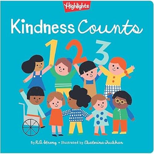 Kindness Counts 123: Kindness Book for Toddlers and Kids 2-5, Read Aloud Book for Social and Emotional Skills, Help Kids Learn What It Means To Be Kind (Highlights Books of Kindness)