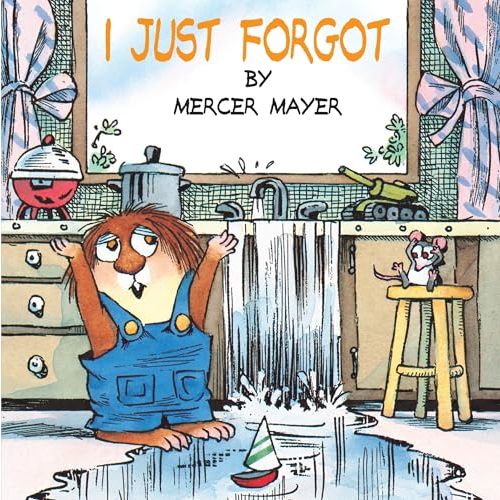 I Just Forgot (A Little Critter Book)