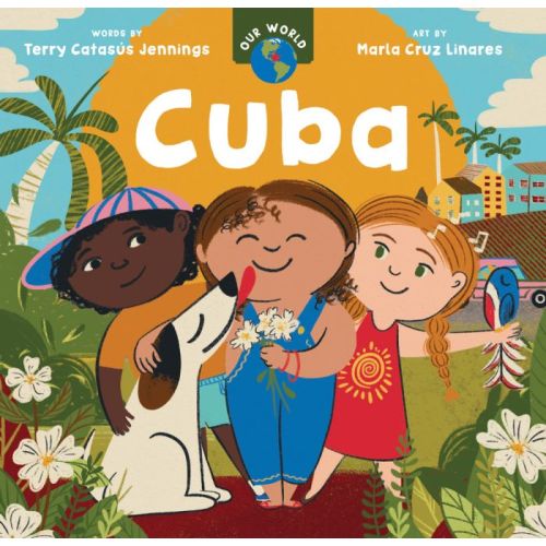 Our World: Cuba | Ages 0-4 years | Board Book | Barefoot Books