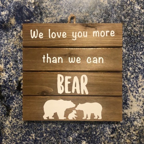 We Love You More Than We Can Bear Sign, Bear Baby Nursery Decor, Newborn Bear Theme, Bear Family Wall Hanging Sign, Mom Bear, Dad Bear