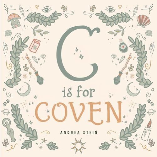 C is for Coven: A Witchcraft Alphabet Book Board book – Picture Book, October 20, 2020