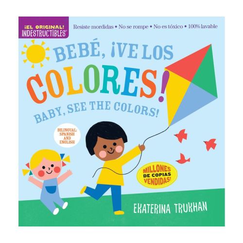 Indestructibles: Bebé, ¡Ve Los Colores! / Baby, See the Colors! - by Amy Pixton (Paperback)