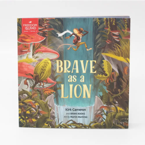 Brave as a Lion - Kirk Cameron and Brave Books