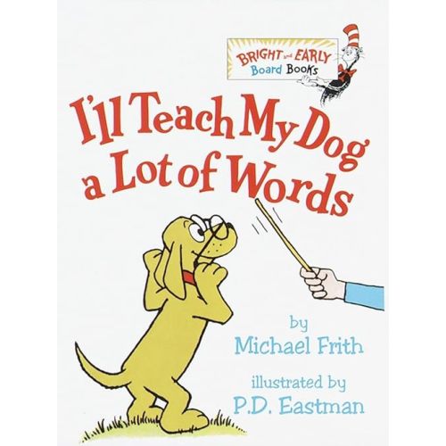 I'll Teach My Dog a Lot of Words (Bright & Early Board Books) Board book – August 17, 1999