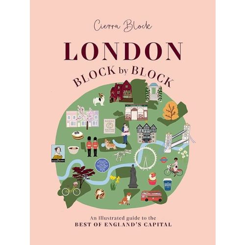 London, Block by Block: An illustrated guide to the best of England’s capital (Block by Block, 1) Hardcover – Illustrated, September 15, 2022