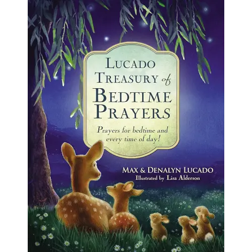 Lucado Treasury of Bedtime Prayers: Prayers for bedtime and every time of day!