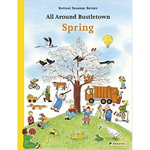 All Around Bustletown: Spring (All Around Bustletown Series)